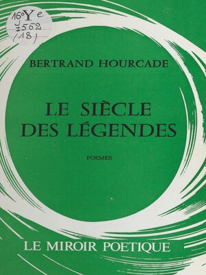 cover image of Le siècle des légendes